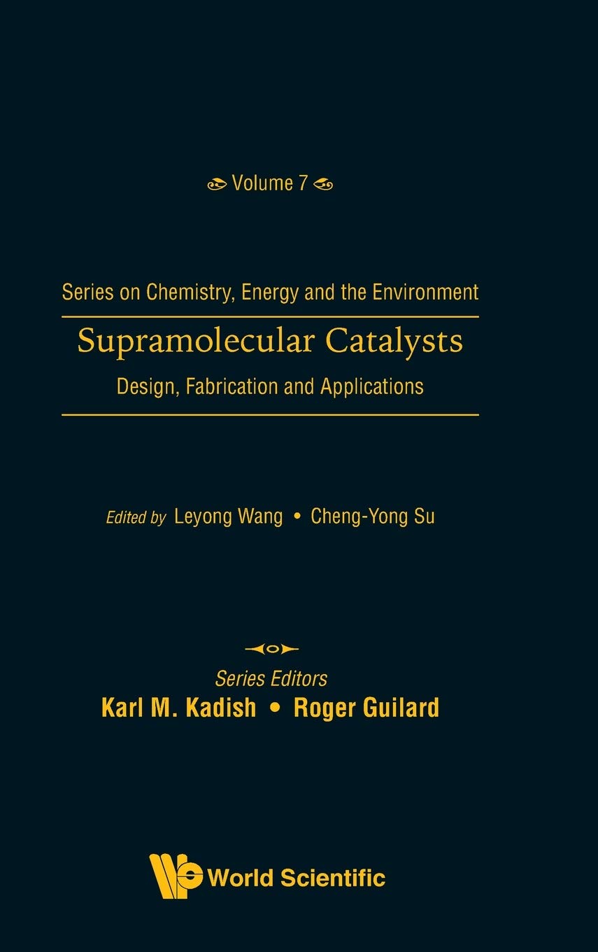SUPRAMOLECULAR CATALYSTS: DESIGN, FABRICATION, AND APPLICATIONS (Chemistry, Energy and the Environment),Used