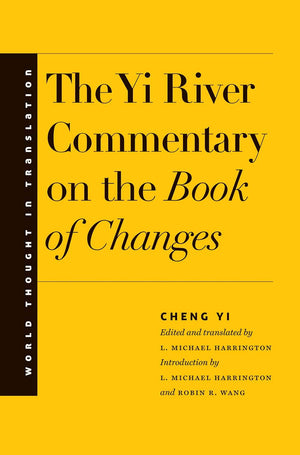 The Yi River Commentary on the Book of Changes (World Thought in Translation),Used