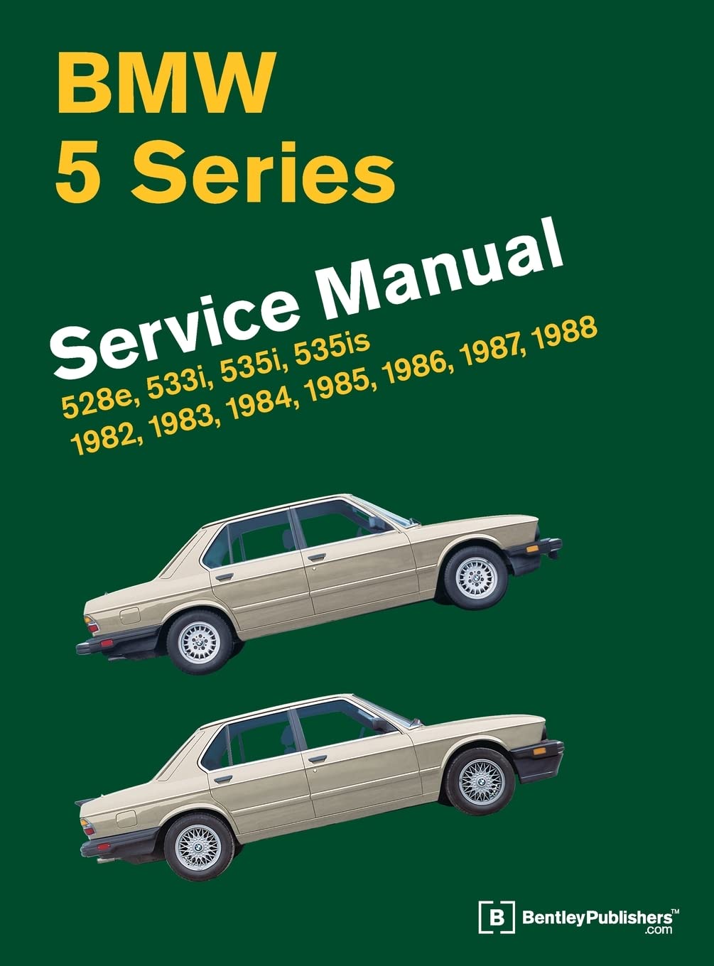Bmw 5 Series (E28) Service Manual: 19821988,New