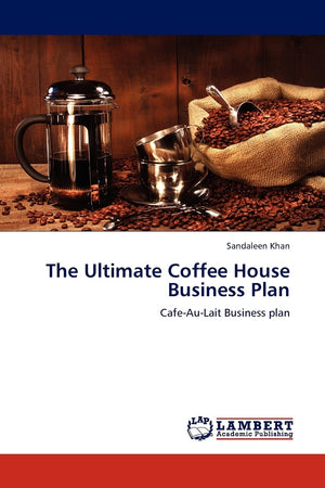 The Ultimate Coffee House Business Plan: CafeAuLait Business plan,Used