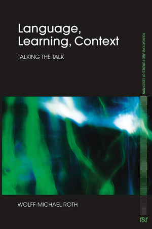 Language, Learning, Context (Foundations and Futures of Education),Used