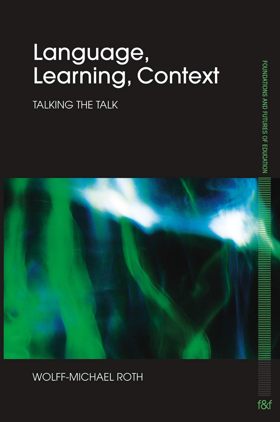 Language, Learning, Context (Foundations and Futures of Education),Used