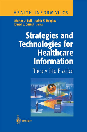 Strategies and Technologies for Healthcare Information: Theory into Practice (Health Informatics),Used