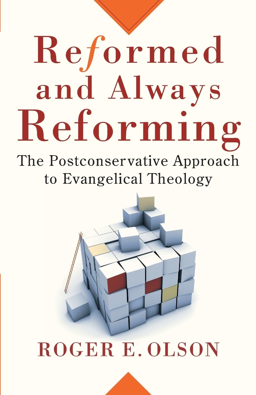 Reformed And Always Reforming: The Postconservative Approach To Evangelical Theology (Acadia Studies In Bible And Theology)