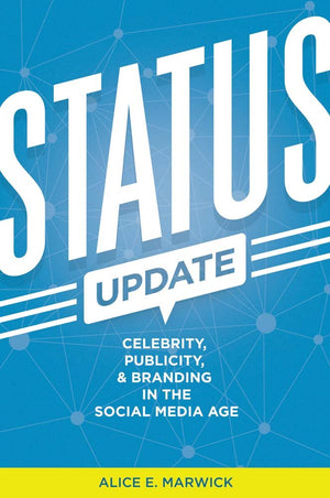 Status Update: Celebrity, Publicity, and Branding in the Social Media Age,Used