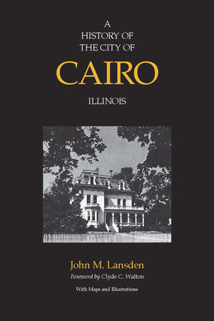 A History Of The City Of Cairo, Illinois,Used