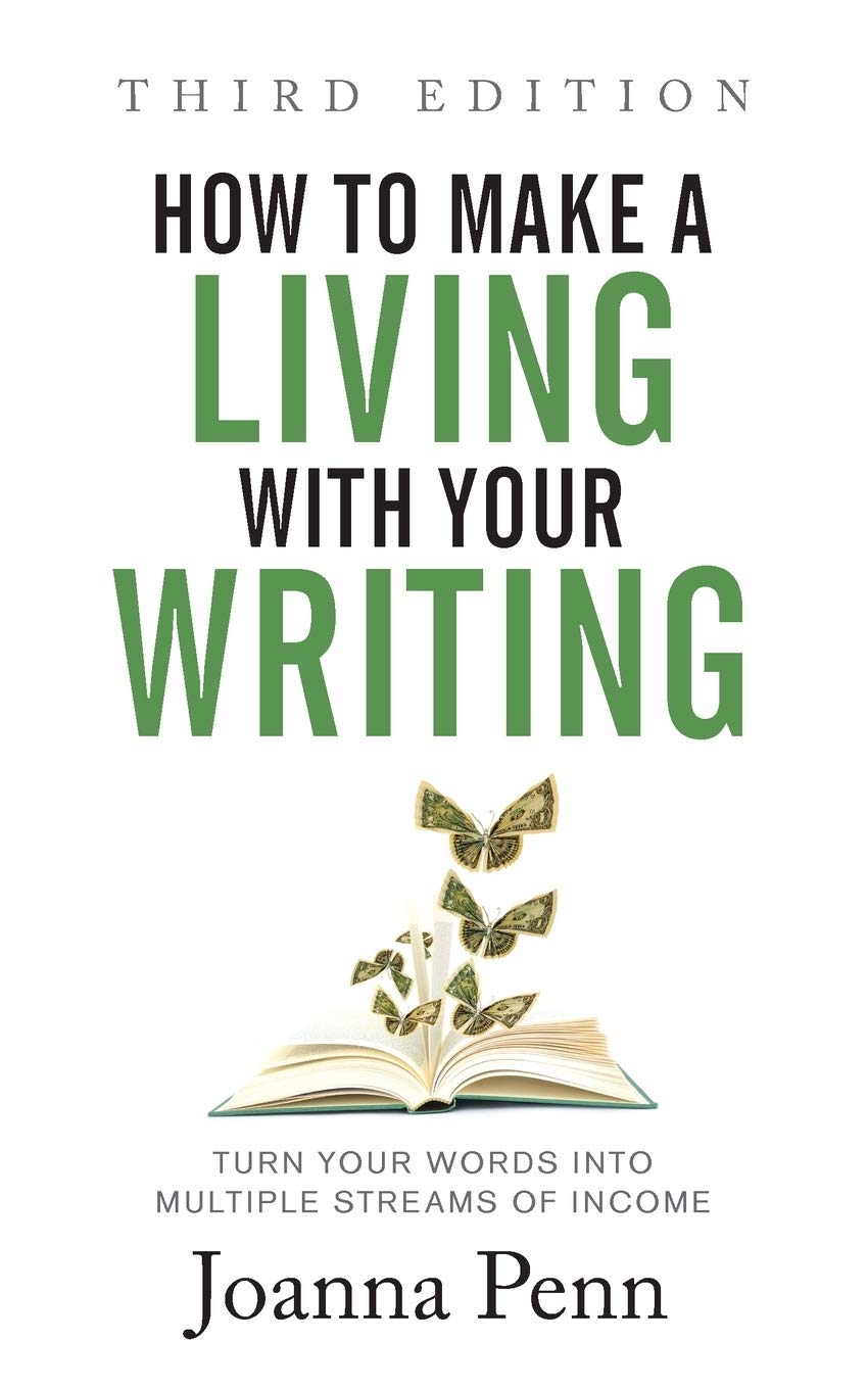How to Make a Living with Your Writing: Turn Your Words into Multiple Streams Of Income (Creative Business Books for Writers and,Used