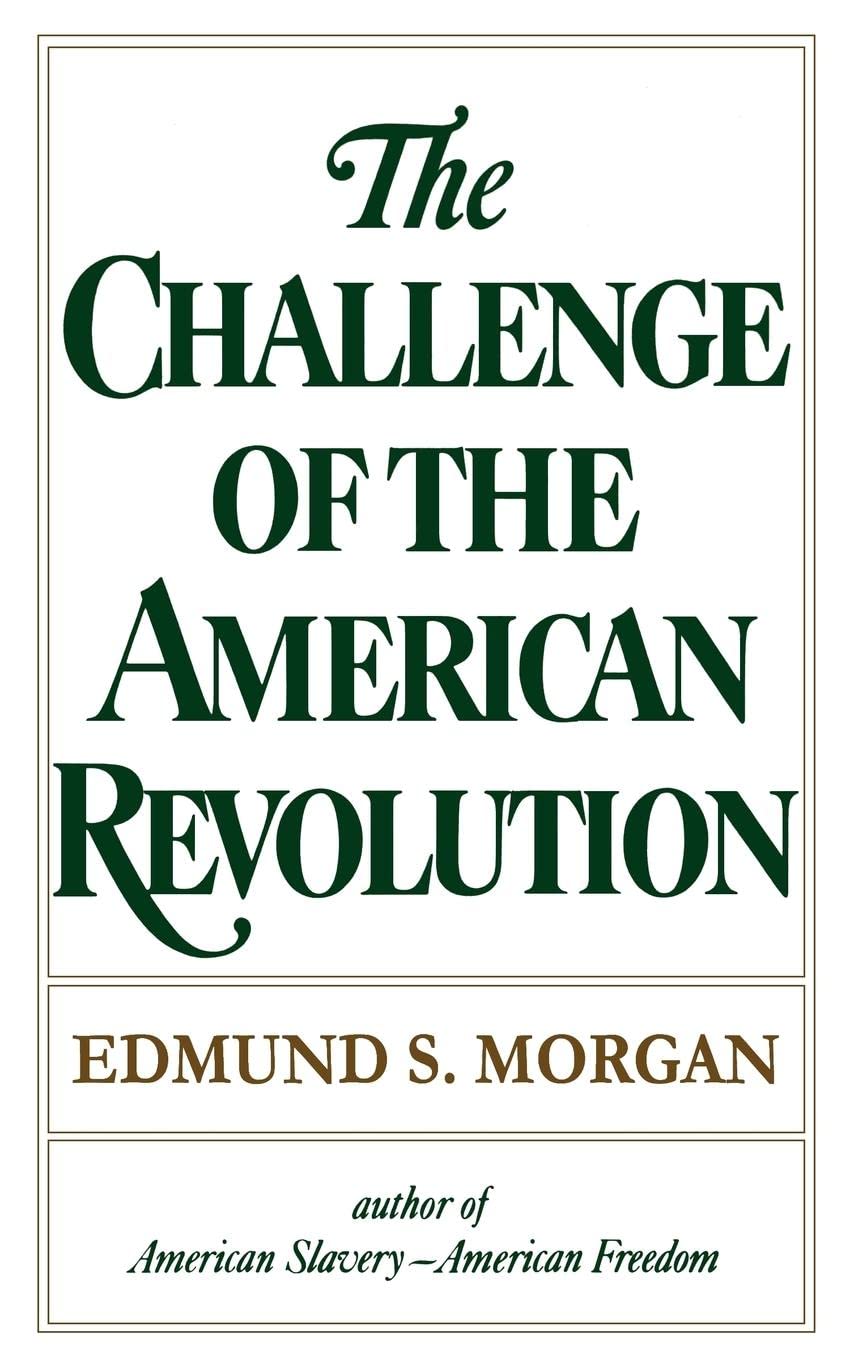 The Challenge of the American Revolution,New