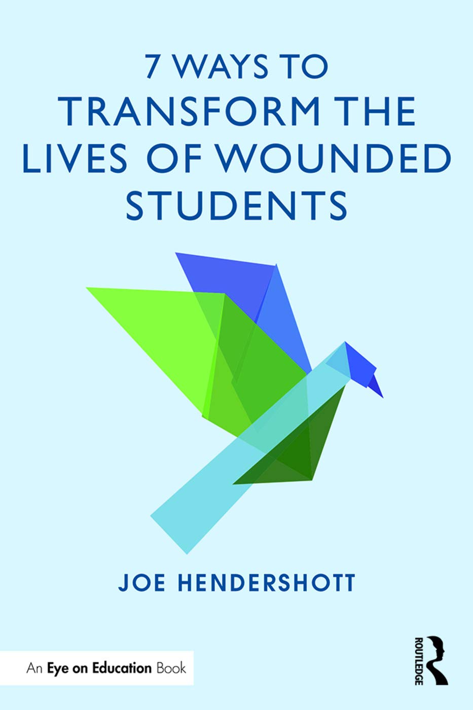 7 Ways to Transform the Lives of Wounded Students (Eye on Education Books),Used