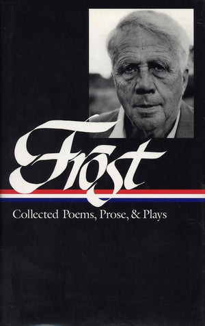 Robert Frost: Collected Poems, Prose, and Plays (Library of America),Used