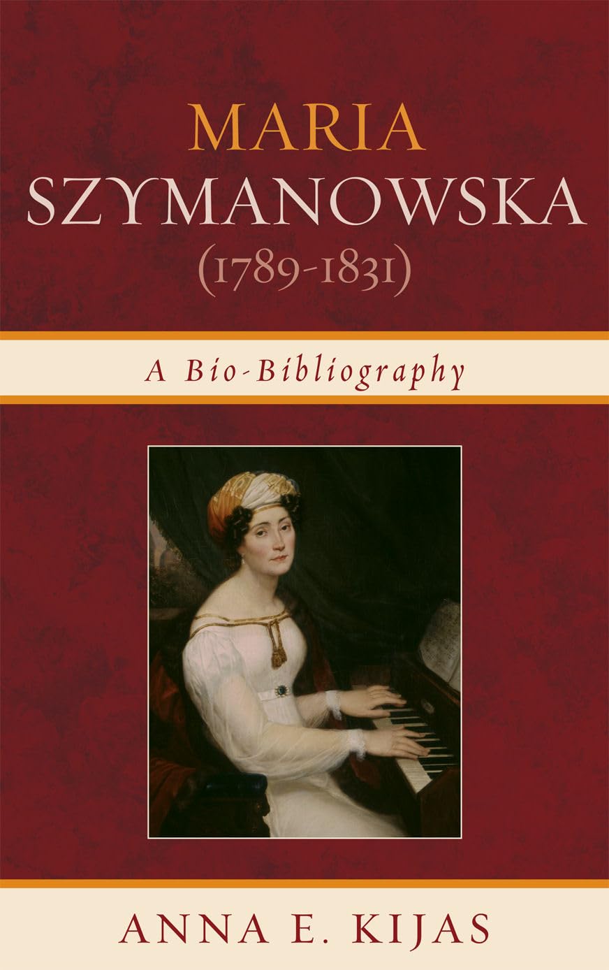 Maria Szymanowska (17891831): A Biobibliography,Used