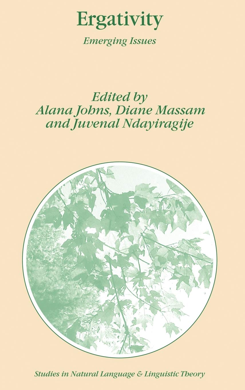 Ergativity: Emerging Issues (Studies in Natural Language and Linguistic Theory, 65),New
