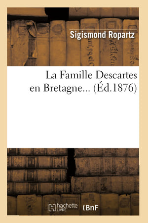 La Famille Descartes En Bretagne (d.1876) (Philosophie) (French Edition),Used