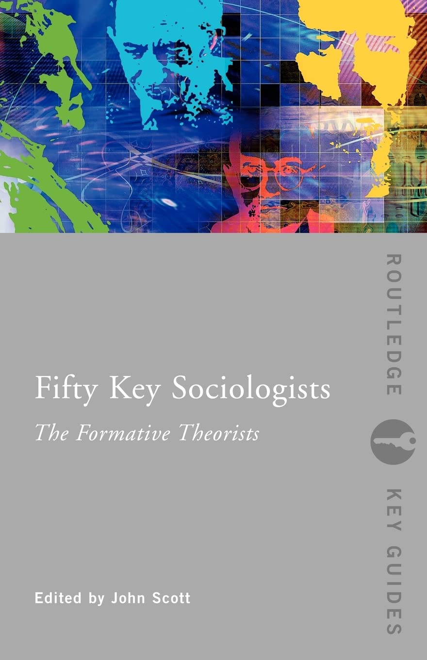 Fifty Key Sociologists: The Formative Theorists (Routledge Key Guides),Used