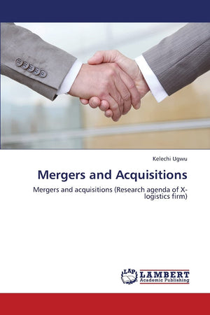 Mergers and Acquisitions: Mergers and acquisitions (Research agenda of X logistics firm),Used