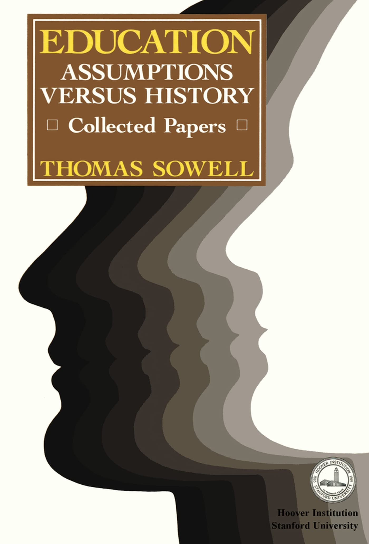 Education: Assumptions Versus History: Collected Papers (Hoover Institution Press Publication),Used