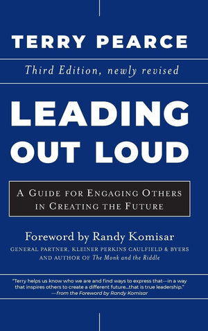 Leading Out Loud: A Guide for Engaging Others in Creating the Future,Used