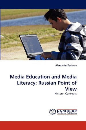 Media Education and Media Literacy: Russian Point of View: History, Concepts,Used