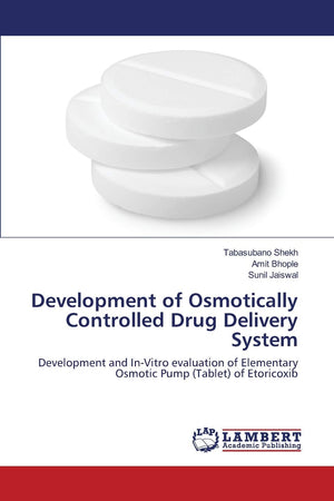 Development of Osmotically Controlled Drug Delivery System: Development and InVitro evaluation of Elementary Osmotic Pump (Tabl,Used