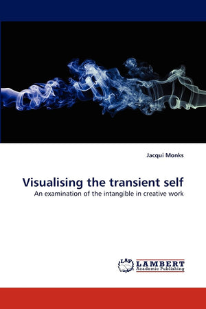 Visualising the transient self: An examination of the intangible in creative work,Used