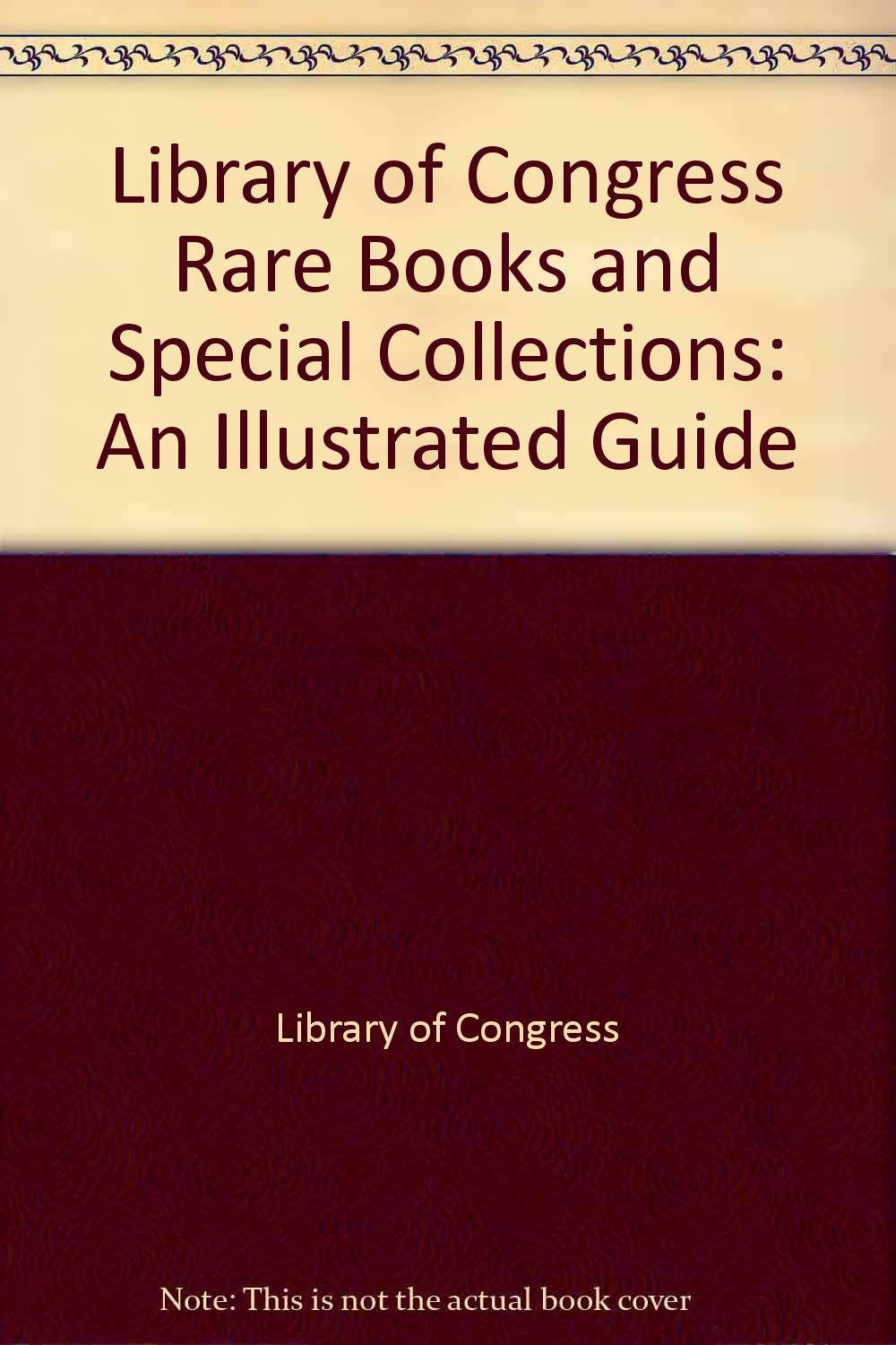 Library of Congress Rare Books and Special Collections: An Illustrated Guide,Used