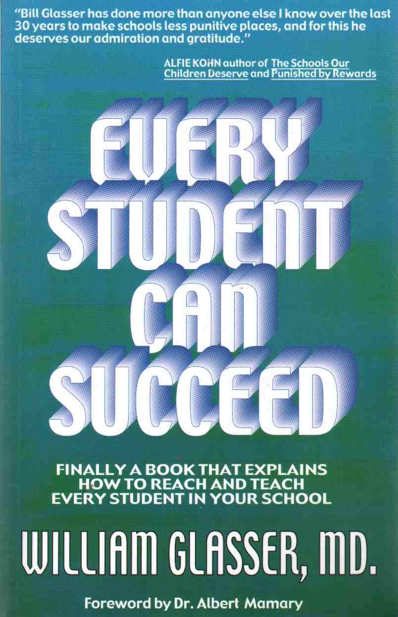 Every Student Can Succeed: Finally A Book That Explains How to reach and Teach Every Student in your School,New