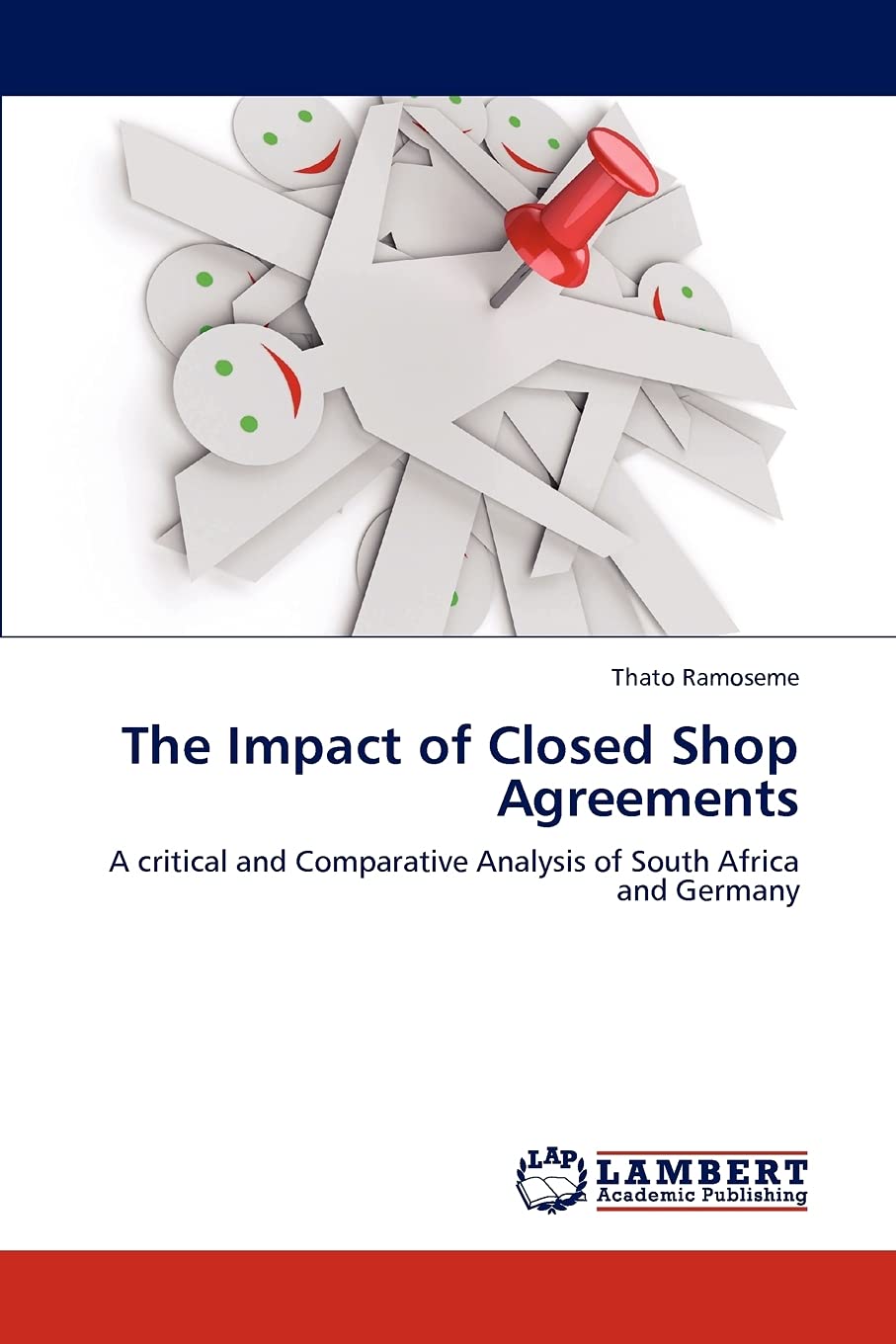 The Impact of Closed Shop Agreements: A critical and Comparative Analysis of South Africa and Germany,Used