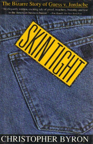 Skin Tight : The Bizarre Story Of Guess V. Jordache,Used