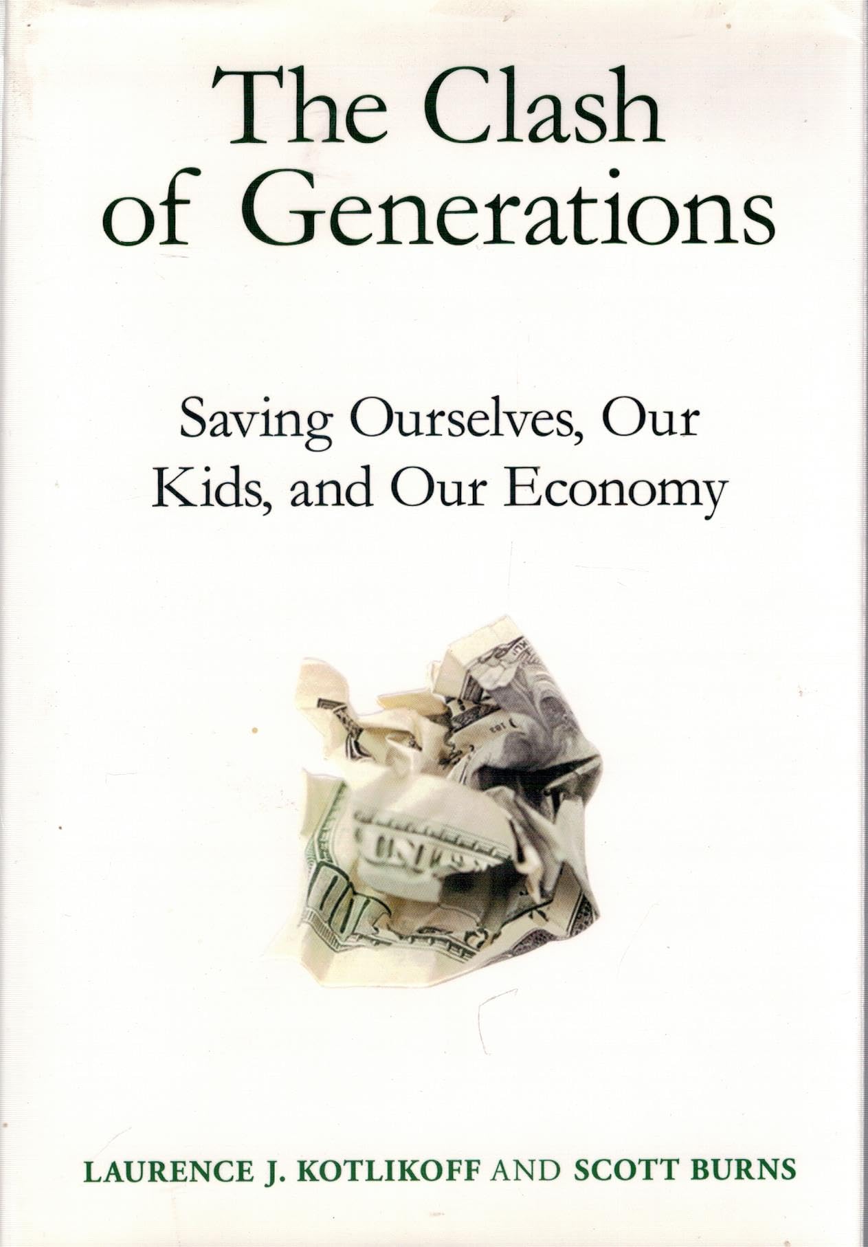 The Clash Of Generations: Saving Ourselves, Our Kids, And Our Economy,Used