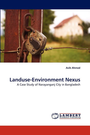 LanduseEnvironment Nexus: A Case Study of Narayanganj City in Bangladesh,Used