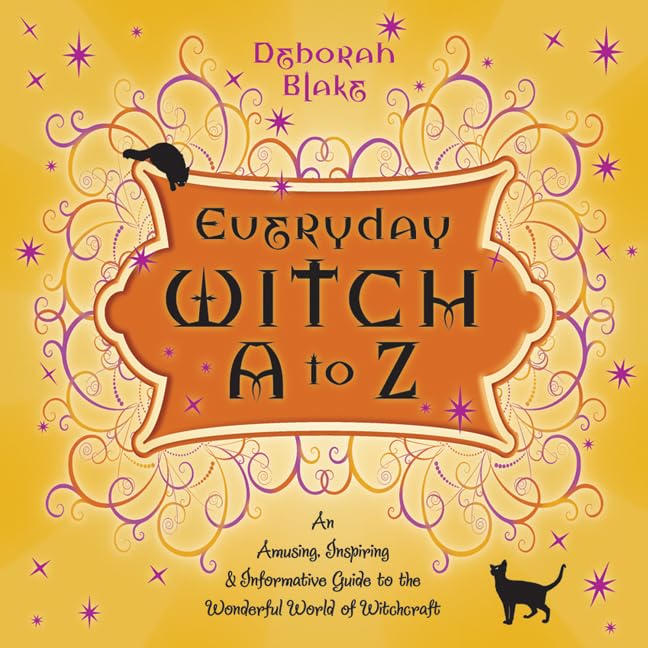 Everyday Witch A To Z: An Amusing, Inspiring & Informative Guide To The Wonderful World Of Witchcraft (Everyday Witchcraft, 1),New