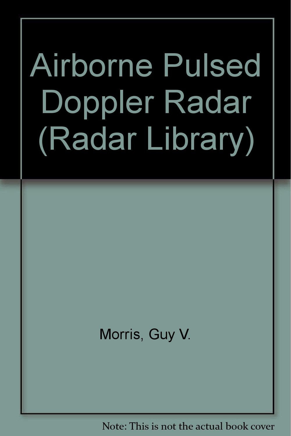 Airborne Pulsed Doppler Radar (The Artech House Radar Library),Used