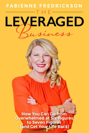 The Leveraged Business: How You Can Go From Overwhelmed at Six Figures to Seven Figures (and Gain Your Life Back),Used