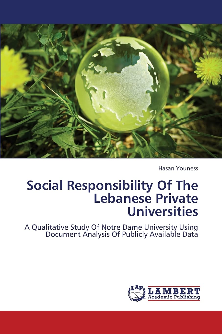 Social Responsibility Of The Lebanese Private Universities: A Qualitative Study Of Notre Dame University Using Document Analysis,Used