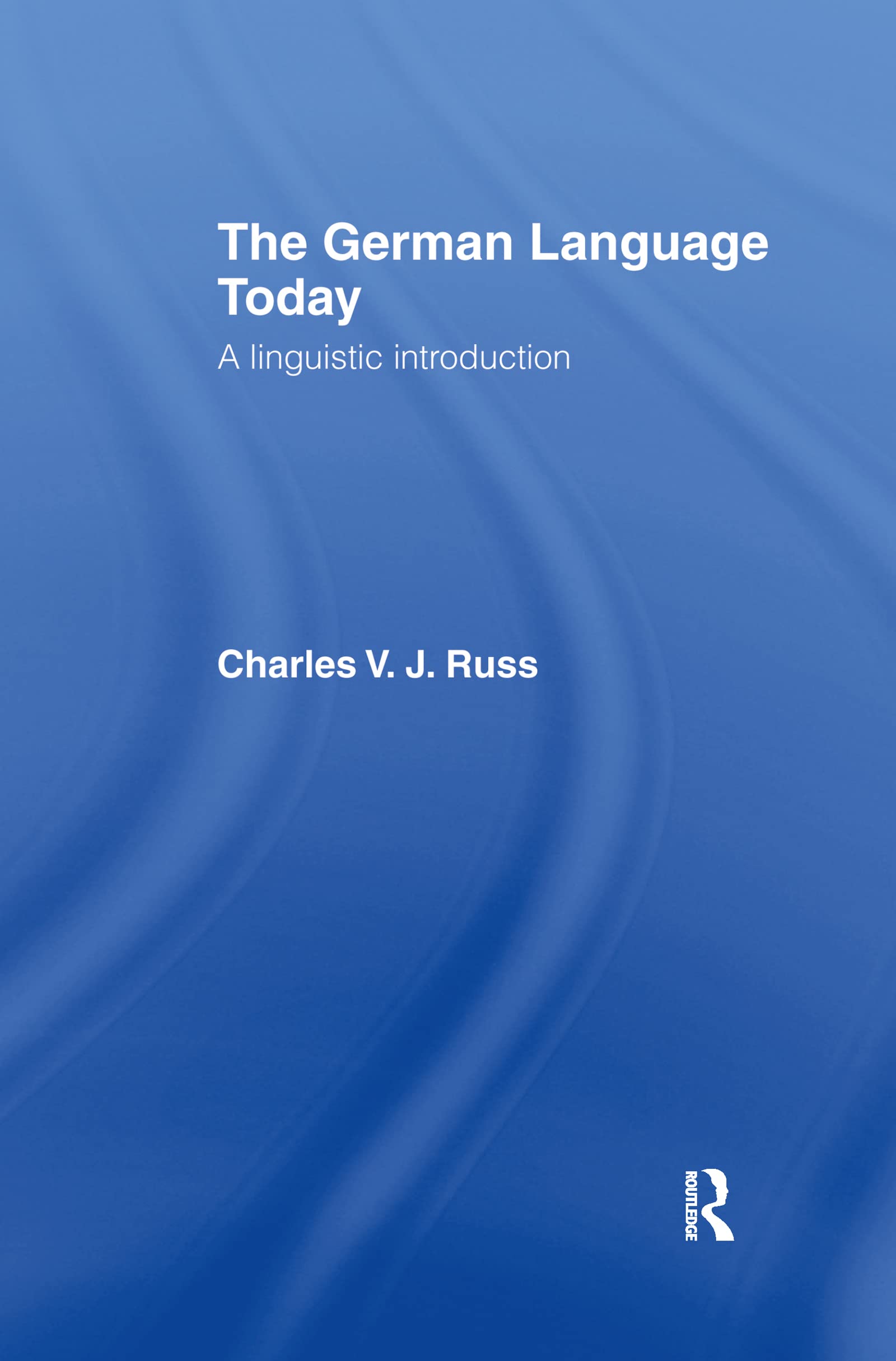 The German Language Today: A Linguistic Introduction,Used