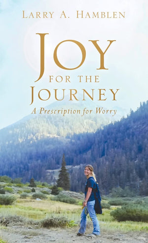 Joy For The Journeya Prescription For Worry,Used