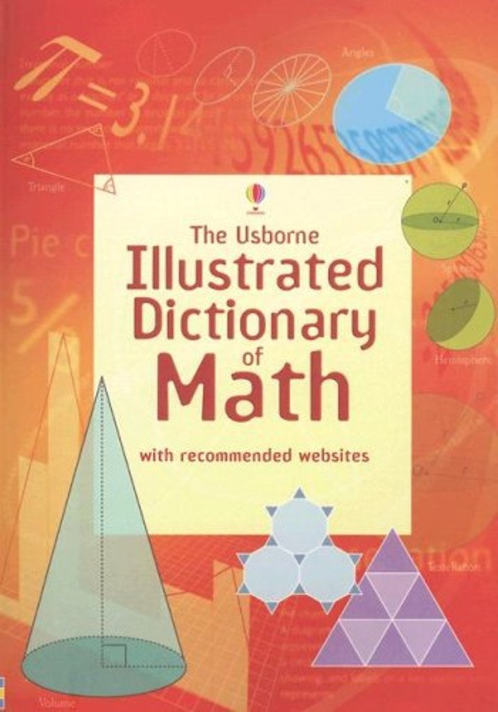 The Usborne Illustrated Dictionary of Math: Internet Referenced (Illustrated Dictionaries),Used