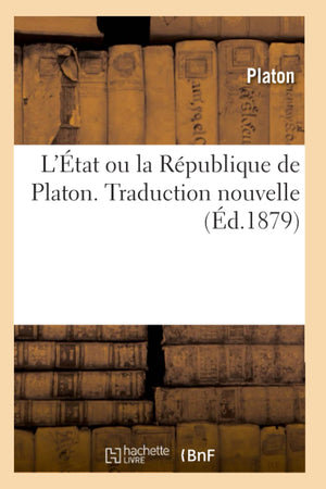 L'Tat Ou La Rpublique De Platon. Traduction Nouvelle (D.1879) (Sciences Sociales) (French Edition),Used