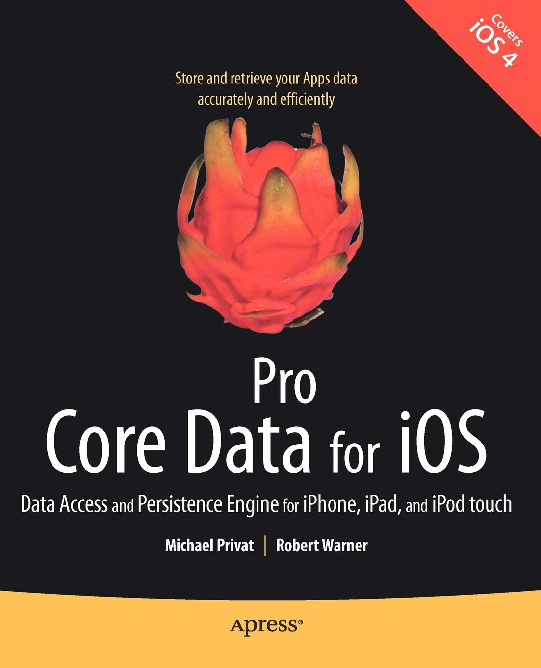 Pro Core Data for iOS: Data Access and Persistence Engine for iPhone, iPad, and iPod touch (Books for Professionals by Professio,Used