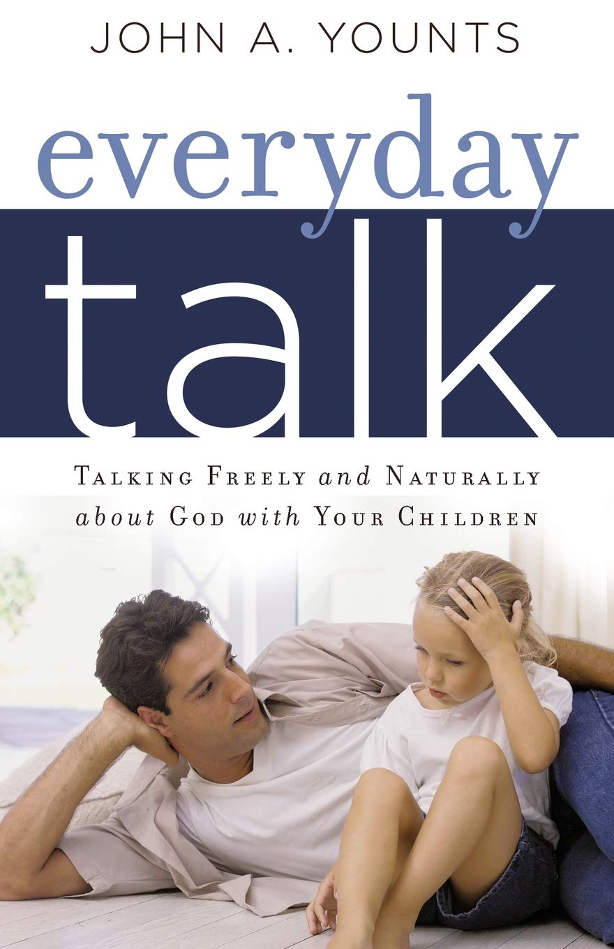 Everyday Talk: Talking Freely and Naturally about God with Your Children,Used