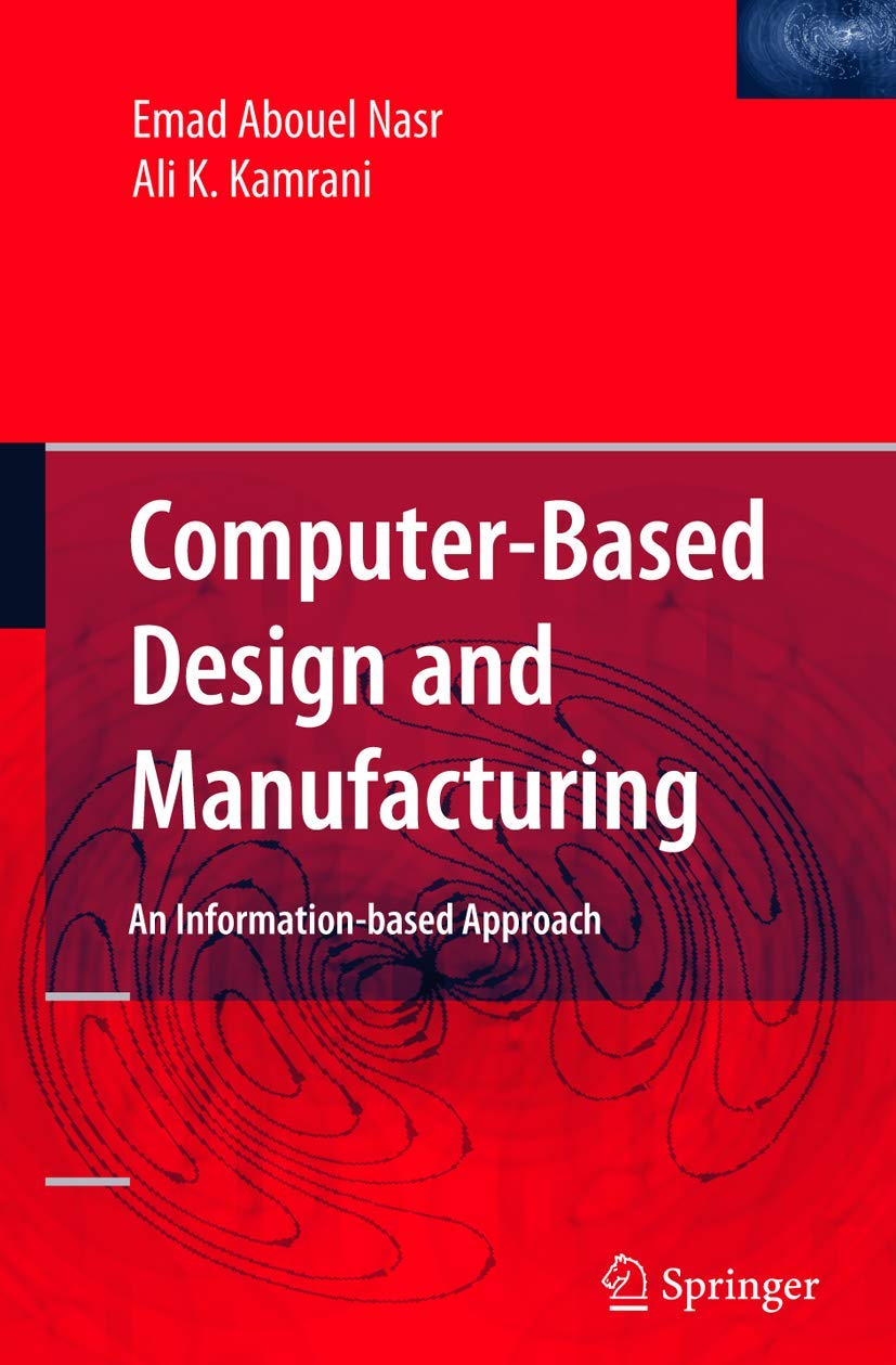 Computer Based Design and Manufacturing (Manufacturing Systems Engineering),New