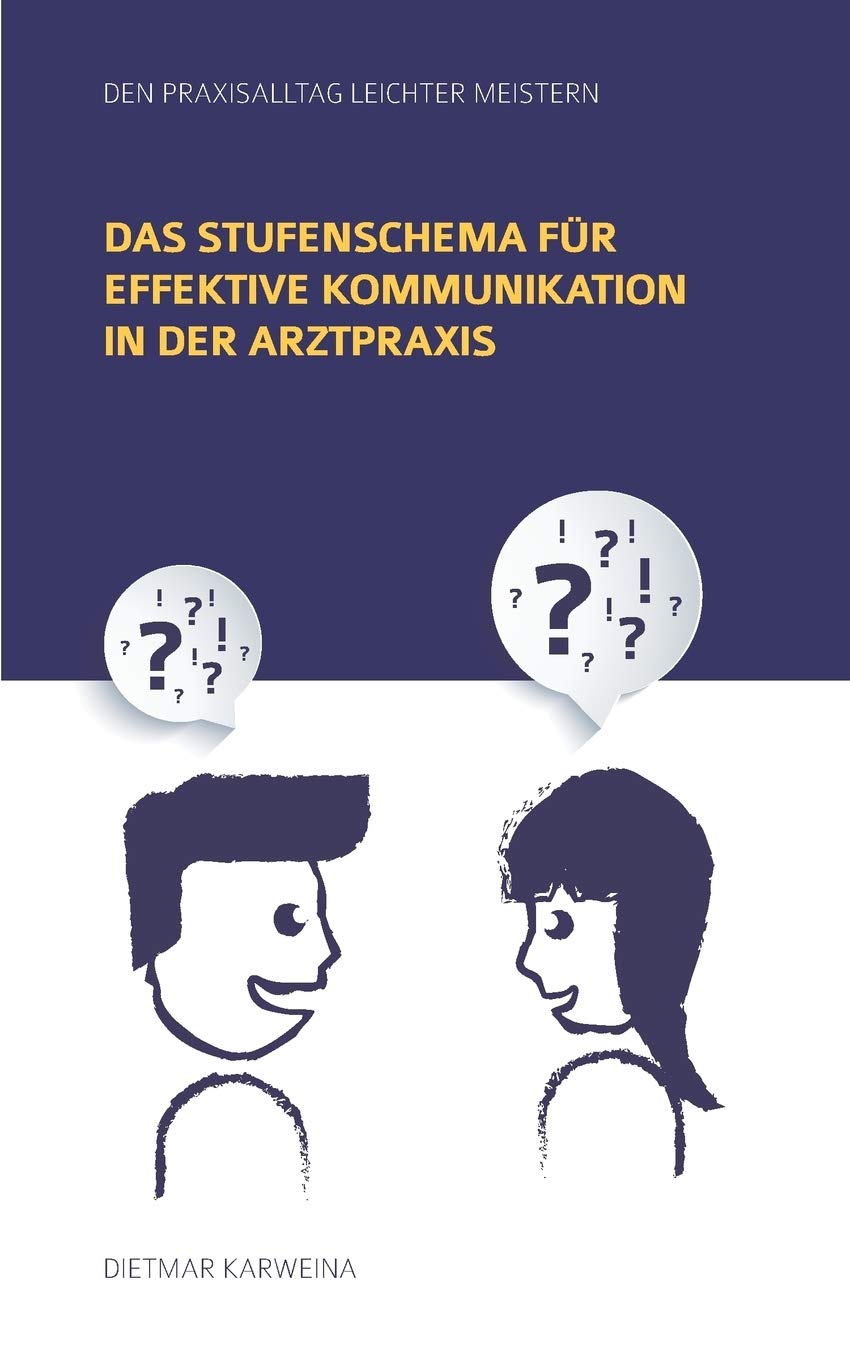 Das Stufenschema fr effektive Kommunikation in der Arztpraxis: Den Praxisalltag leichter meistern (German Edition),Used