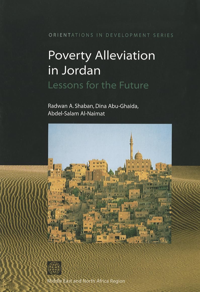 Poverty Alleviation In Jordan In The 1990S: Lessons For The Future (Orientations In Development),New