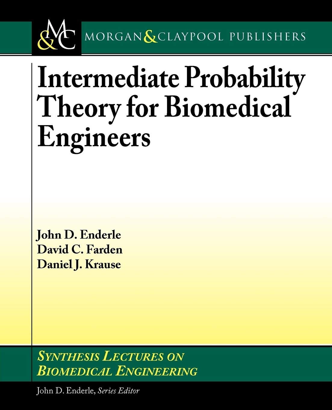 Intermediate Probability Theory for Biomedical Engineers (Synthesis Lectures on Biomedical Engineering, 10),Used