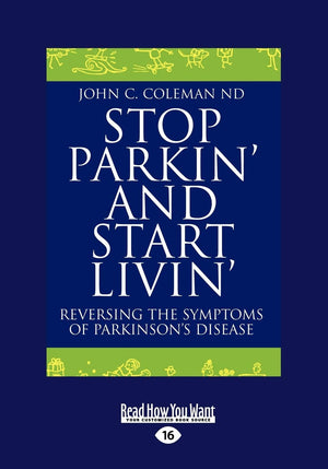 Stop Parkin' And Start Livin': Reversing The Symptoms Of Parkinson'S Disease