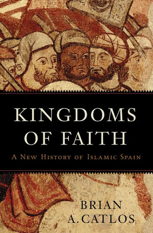 Kingdoms Of Faith: A New History Of Islamic Spain,Used
