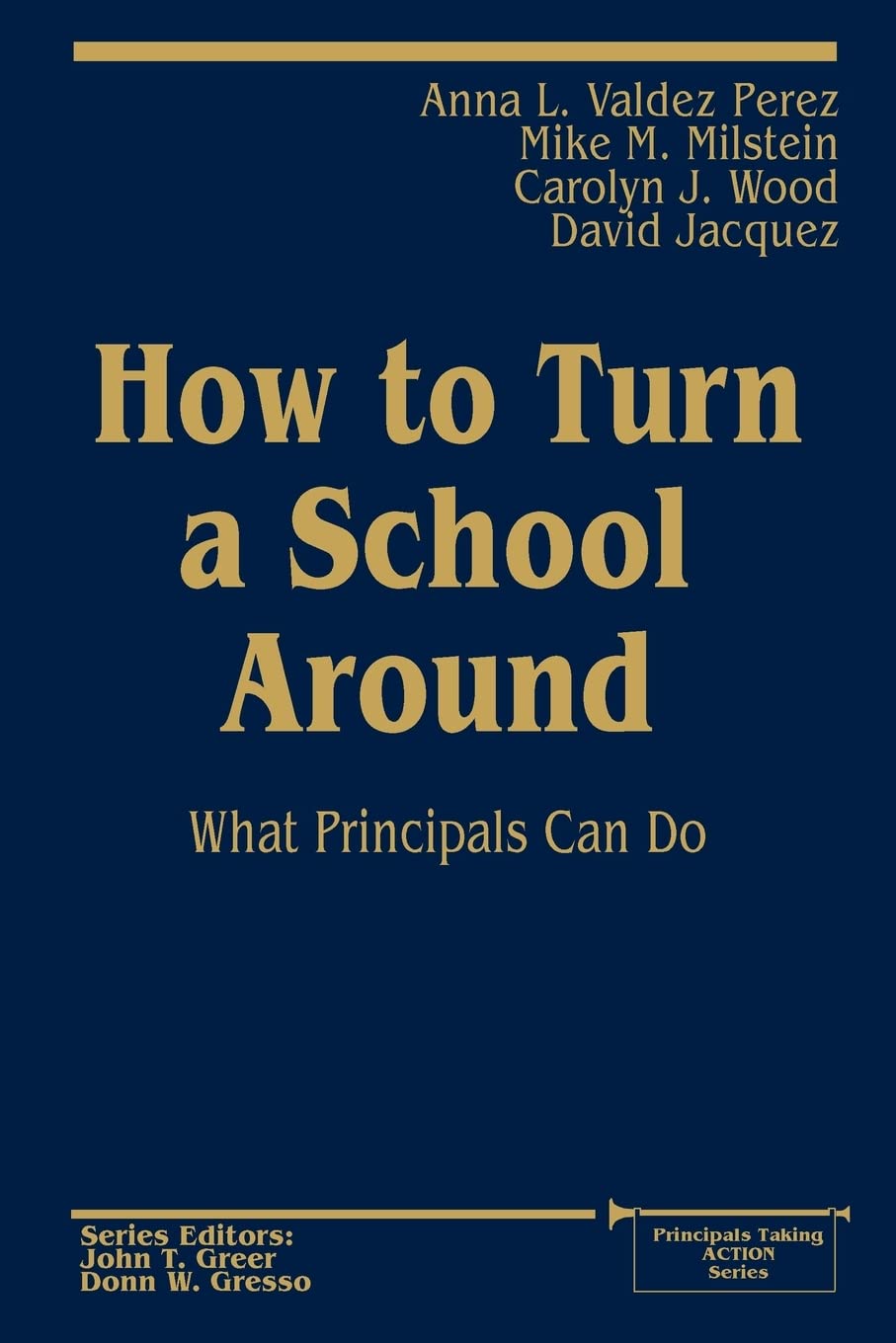 How To Turn A School Around: What Principals Can Do (Principals Taking Action),Used