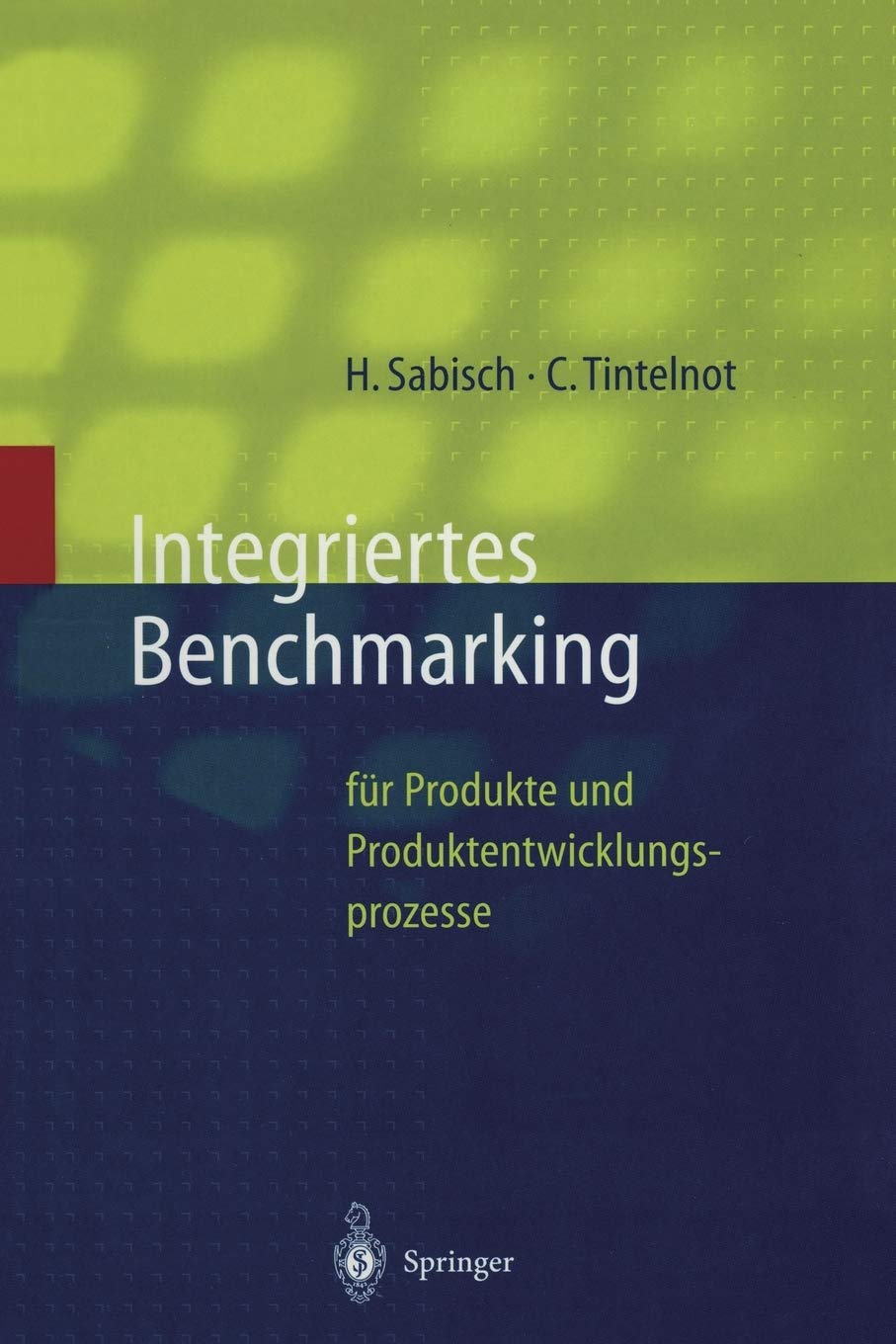 Integriertes Benchmarking: Fr Produkte Und Produktentwicklungsprozesse (Innovations Und Technologiemanagement) (German Edition),Used