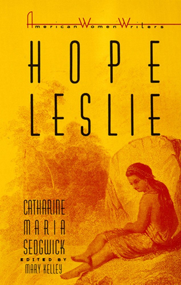 Hope Leslie, Or, Early Times In The Massachusetts (American Women Writers Series),Used