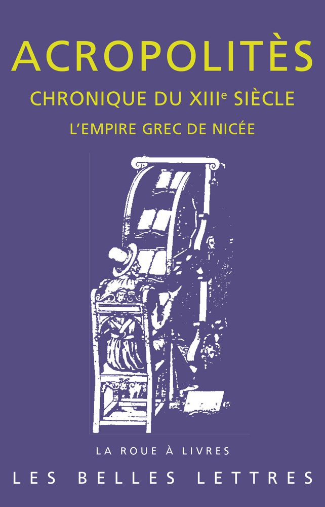 Chronique du XIIIe sicle: L'empire grec de Nice (La Roue a Livres) (French Edition),Used